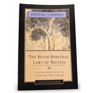 The Seven Spiritual Laws of Success by Deepak Chopra 2007